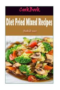 Diet Fried Mixed Recipes