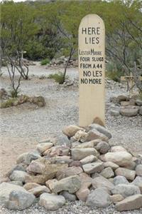 Grave of Lester Moore in Boot Hill Cemetery Tombstone Journal