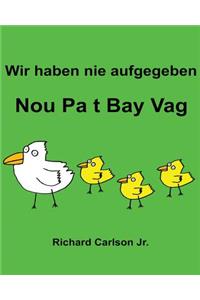 Wir haben nie aufgegeben Nou Pa t Bay Vag