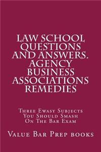 Law School Questions and Answers. Agency Business Associations Remedies