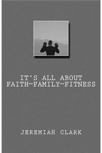 It's All About Faith, Family & Fitness