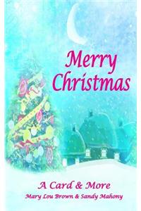 Merry Christmas; A Card & More