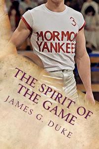 The Spirit of the Game: The True Story of the Mormon Yankees.