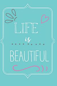 Life is Beautiful Journal, Professional Design