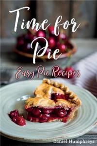 Time for Pie: Easy Pie Recipes