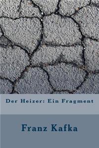 Der Heizer: Ein Fragment