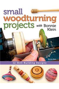 Small Woodturning Projects with Bonnie Klein