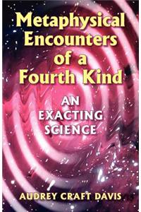 Metaphysical Encounters of a Fourth Kind