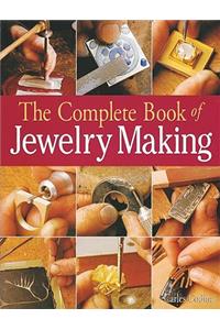 The Complete Book of Jewelry Making: A Full-Color Introduction to the Jeweler's Art