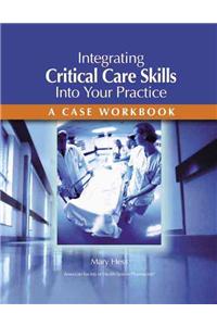 Integrating Critical Care Skills Into Your Practice