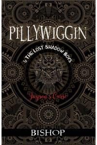 PILLYWIGGIN and The Lost Shadow Boys