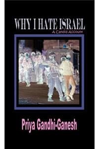 Why I Hate Israel