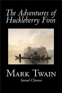 Adventures of Huckleberry Finn by Mark Twain, Fiction, Classics