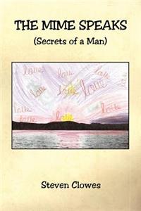 The Mime Speaks (Secrets of a Man)