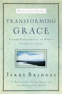 Transforming Grace Discussion Guide: Living Confidently in God's Unfailing Love