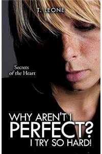 Why Aren't I Perfect? I Try So Hard!