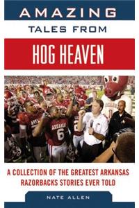 Amazing Tales from Hog Heaven