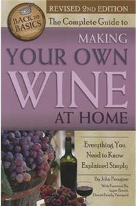 Complete Guide to Making Your Own Wine at Home