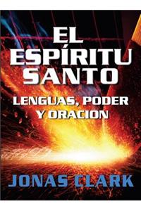 El Espiritu Santo: Lenguas, Poder y Oracion