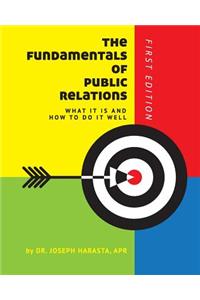 The Fundamentals of Public Relations: What It Is and How to Do It Well