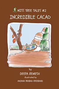 Incredible Cacao : Miss Tree Tales Book 2