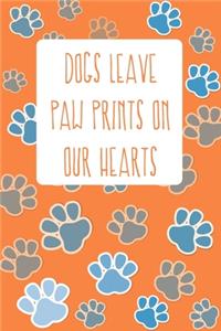 Dogs Leave Paw Prints On Our Hearts