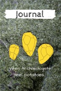 Journal - When Archaeologists peel potatoes....