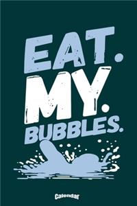 My Eat My Bubbles Swim Calendar