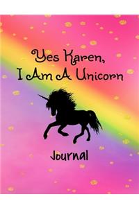 Yes Karen, I Am A Unicorn