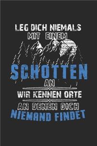Leg Dich NIemals Mit Einem Schotten An Wir Kennen Orte An Denen DIch Niemand Findet