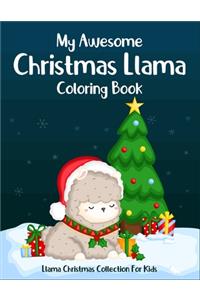 My Awesome Christmas Llama Coloring Book Llama Christmas Collection For Kids