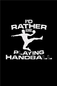 I'd rather be playing handball