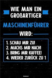 Wie man ein großartiger Maschinenführer wird