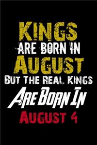 Kings Are Born In August Real Kings Are Born In August 4 Notebook Birthday Funny Gift