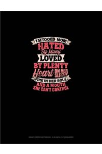 Tattooed Mom Hated By Many Loved By Plenty Heart On Her Sleeve Fire In Her Soul And A Mouth She Can't Control