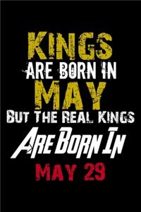 Kings Are Born In May Real Kings Are Born In May 29 Notebook Birthday Funny Gift