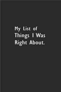 My list of things I was right about.