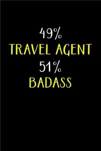 49% Travel Agent 51% Badass