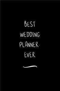 Best Wedding Planner. Ever