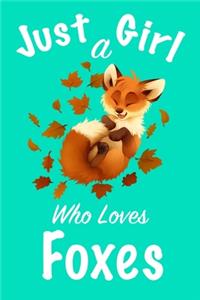 Just A Girl Who Loves Foxes