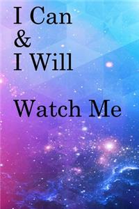 I Can & I will Watch Me
