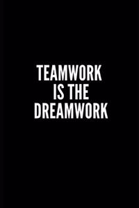 Teamwor Is the Dreamwork