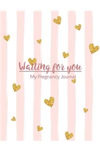 Waiting for you My Pregnancy Journal