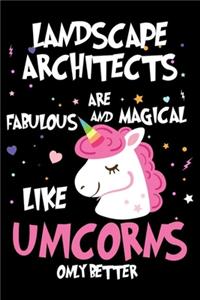 Landscape Architects Are Fabulous And Magical Like Unicorns Only Better