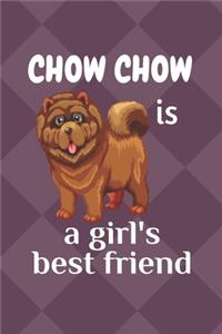 Chow Chow is a girl's best friend