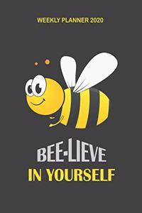 Bee Lieve In Yourself Weekly Planner 2020