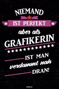 Niemand ist perfekt aber als Grafikerin ist man verdammt nah dran! Notizbuch