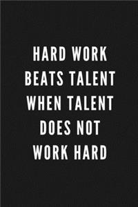 Hard Work Beats Talent When Talent Does not Work Hard