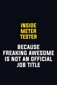 Inside Meter Tester Because Freaking Awesome Is Not An Official Job Title