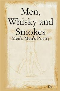 Men, Whisky and Smokes